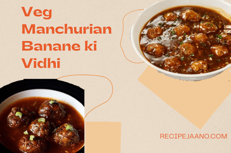 Veg Manchurian Banane Ki Vidhi