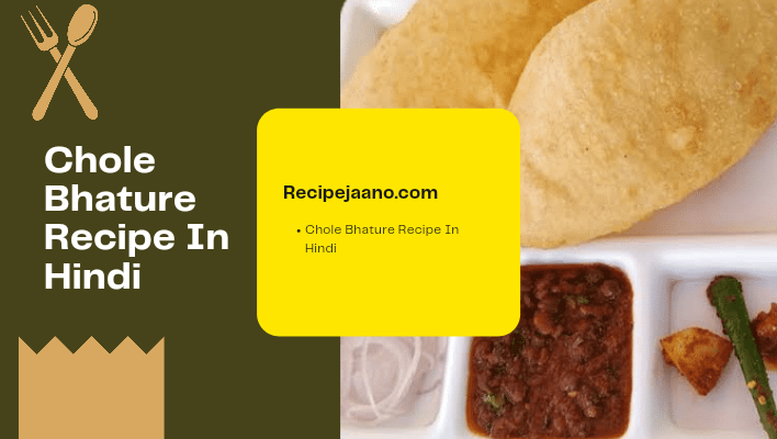 Chole Bhature Recipe In Hindi 2021