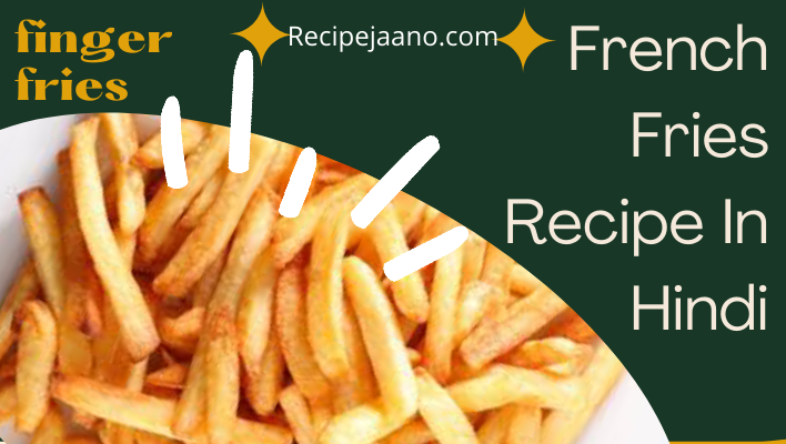 french-fries-recipe-in-hindi