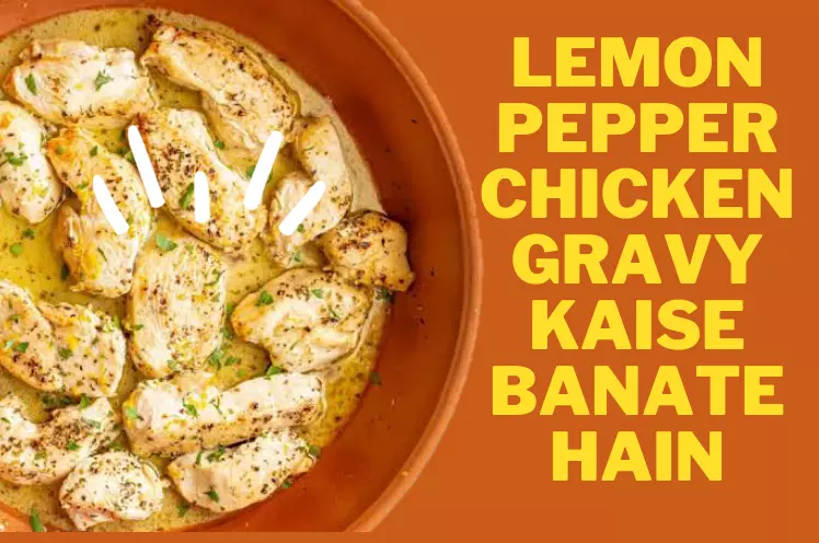 Lemon Pepper Chicken Recipe,  आसान रेस्टोरेंट लेमन चिकन रेसिपी